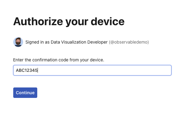 Screenshot of authorize device page. This is where you connect your Observable account with your local machine, so you can deploy framework applications.