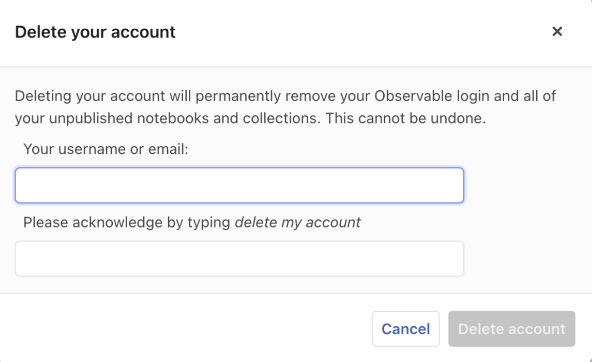 Screenshot of the Delete your account dialog, with two input fields. The first is for the user's username or email, the second requires the words, delete my account, before the delete button becomes active