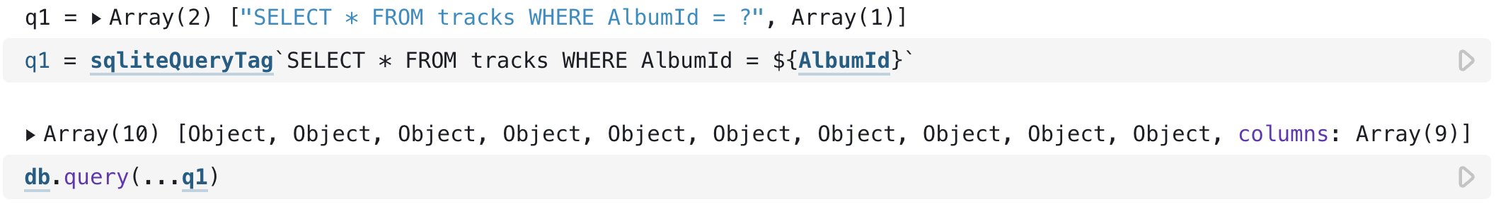 Screenshot of invoking the sqliteQueryTag function created above to query the tracks table. Code reads: q1 = sqliteQueryTag`SELECT * FROM tracks WHERE AlbumId = ${AlbumId}`.